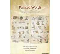 Painted Words - Nahua Catholicism, Politics, And Memory In The Atzaqualco Pictorial Catechism