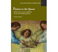Painter to the Queen: Michel Sittow, Courtier to Isabella of Castile and the Habsburg Dynasty