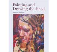 Painting and Drawing the Head by Daniel Shadbolt Daniel Shadbolt, (Auteur)