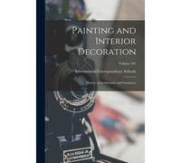 Painting And Interior Decoration; History Of Architecture And Ornament; Volume 101