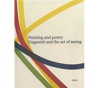 Painting and Poetry. Ungaretti and the art of seeing by Bruno Cora Bruno Cora (Auteur)