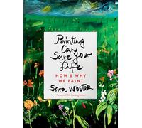 Painting Can Save Your Life: How and Why We Paint