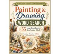 Painting & Drawing Word Search: 55 Large Print Puzzles for Creative Minds