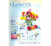 Painting Flowers in Watercolor With Charles Reid