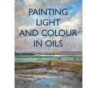 Painting Light and Colour With Oils