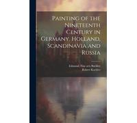 Painting Of The Nineteenth Century In Germany, Holland, Scandinavia And Russia