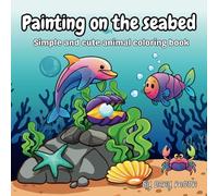 Painting on the seabed: Simple and cute animal coloring book