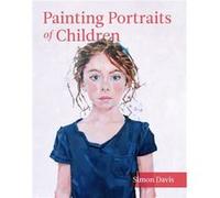 Painting Portraits of Children by Simon Davis Simon Davis, (Auteur)