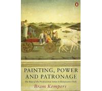 Painting, Power and Patronage: The Rise of the Professional Artist in the Italian Renaissance