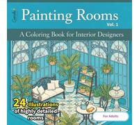 Painting Rooms: A Coloring Book for Interior Design Lovers: Creative Isometric Spaces for Relaxation and Home Decor Inspiration