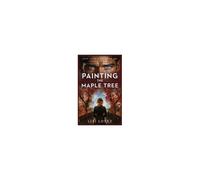 Painting The Maple Tree Paperback Book By Lisi Lopez