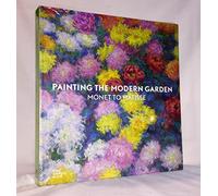 Painting the Modern Garden: Monet to Matisse