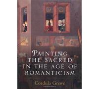 Painting The Sacred In The Age Of Romanticism