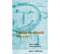Painting The Sidewalk With Water: Talks And Dialogues About Non-Duality