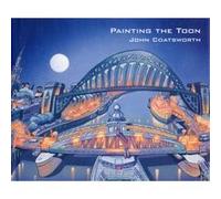 Painting the Toon Portraits of Newcastle and Tyneside by John Coatsworth John Coatsworth (Auteur)
