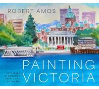 Painting Victoria - Robert Amos - Touchwood Editions - ebook (ePub) - Livre