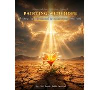 Painting with Hope - Volume II: A creative devotional to color your emotions with the Word of God