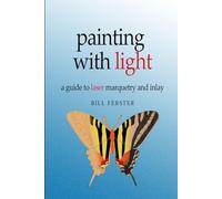 Painting with light: A guide to laser marquetry and inlay