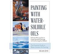 Painting with Water-Soluble Oils (Latest Edition)