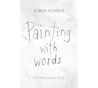 Painting with Words: Poetry Collection