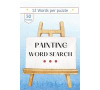 Painting Word Search: 50+ Art & Painting Word Searches
