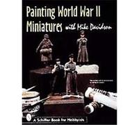 Painting World War II Miniatures, Schiffer Book for Hobbyists Jeffrey B. Snyder, Mike Davidson (Auteur)