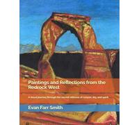 Paintings and Reflections from the Redrock West: A visual journey through the sacred stillness of canyon, sky, and spirit.