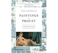 Paintings in Proust: A Visual Companion to In Search of Lost Time