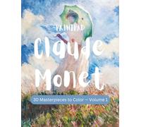 PAINTPAD Claude Monet 30 Masterpieces to Color - Volume 1