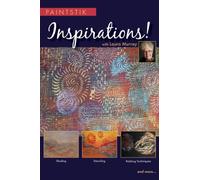 Paintstik Inspirations with Laura Murray: Shading, Stenciling, Rubbing Techniques, and More
