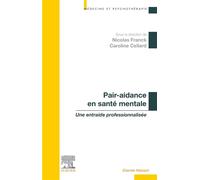 Pair-aidance en santé mentale Une entraide professionnalisée - Nicolas Franck - Elsevier Masson - broché - Essai