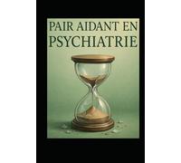 PAIR AIDANT EN PSYCHIATRIE 1 -: D'aucun côté d'un mur ?