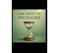 PAIR AIDANT EN PSYCHIATRIE 1 -: D'aucun côté d'un mur ?