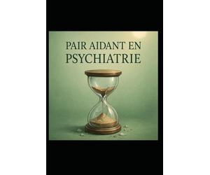 PAIR AIDANT EN PSYCHIATRIE 1 -: D'aucun côté d'un mur ?