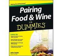 Pairing Food & Wine for Dummies - [Version Originale] John Szabo (Auteur)