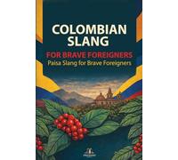 Paisa Slang for Brave Foreigners