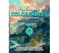 Paisajes Coloreables - Volumen I: Libro de Colorear para Adultos Antiestrés | 50 Ilustraciones Exclusivas de Naturaleza para Relajar tu Mente: 50 ... Estrés - Páginas Impresas en un Solo Lado XL