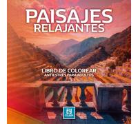 PAISAJES RELAJANTES Libro para colorear para adultos: 50 dibujos de colorear paisajes y rincones para relajar tu mente