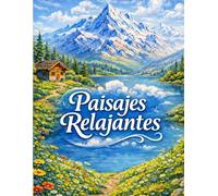 Paisajes Relajantes - Libros para Colorear Adultos | 40 Diseños de Naturaleza Antiestrés: Libro para Pintar, Relajarse y Dormir Mejor - Calma el Estrés y la Mente