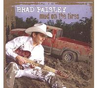 Paisley, Brad - Mud on The Tires [Import]