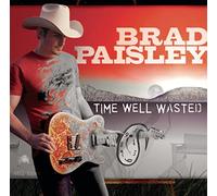 Paisley, Brad - Time Well Wasted
