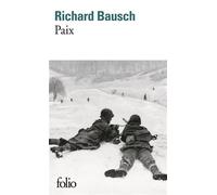 Paix Commémoration des 70 ans de la victoire de 1945 - Richard Bausch - Gallimard - Poche - Roman