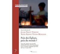 Paix des eglises, paix du monde Julija Vidovic (Editeur général), Anne-Sophie Vivier-Muresan (Auteur)