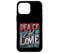 Paix et Amour pour Tous Construire l'unité Love Peace Shine Bright Coque pour iPhone 16 Pro Max