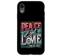 Paix et Amour pour Tous Construire l'unité Love Peace Shine Bright Coque pour iPhone XR