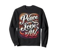 Paix et amour pour tous La paix nous unit L'amour guide notre chemin Sweatshirt