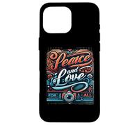 Paix et Amour pour Tous Unis, Nous Faisons rayonner l'amour et la Paix pour Tous Coque pour iPhone 16 Pro Max