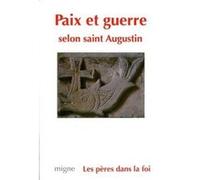 Paix et guerre selon saint augustin Augustin d’Hippone (Auteur)