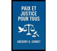 Paix et Justice pour Tous: Le Rôle des Institutions Efficaces