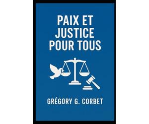 Paix et Justice pour Tous: Le Rôle des Institutions Efficaces